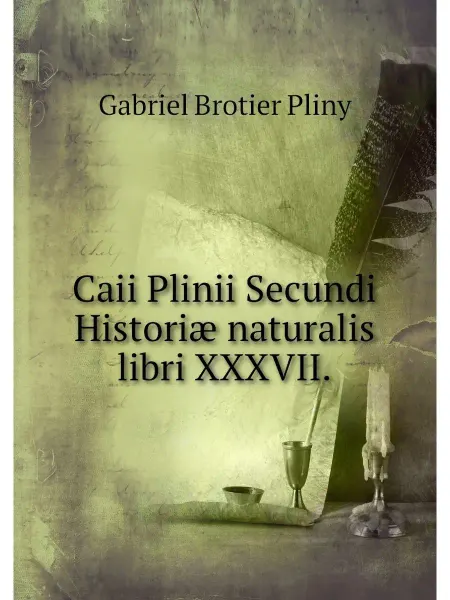 Нобель Пресс Caii Plinii Secundi Historiae natural