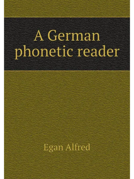 Нобель Пресс A German phonetic reader