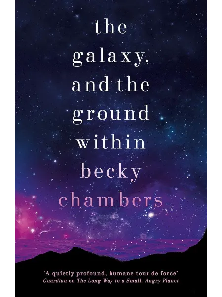 Hodder & Stoughton The Galaxy, and the Ground Within. Chambers Becky