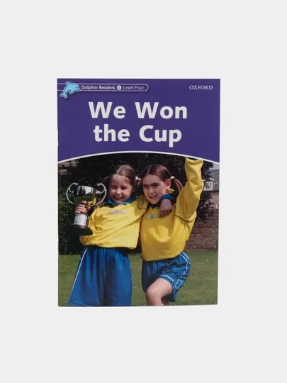 Dolphin Readers: Level 4: 625-Word Vocabulary. We Won the Cup, Wright Craig
