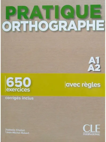 CLE International Pratique Orthographe A1-A2 учебник с ответами французский
